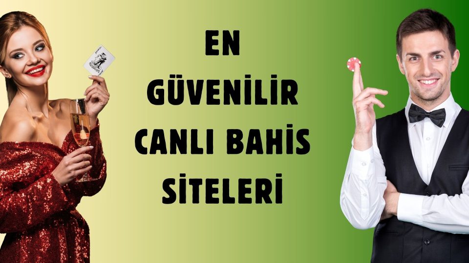 En Güvenilir Canlı Bahis Siteleri