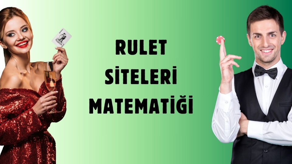 Rulet Siteleri Matematiği