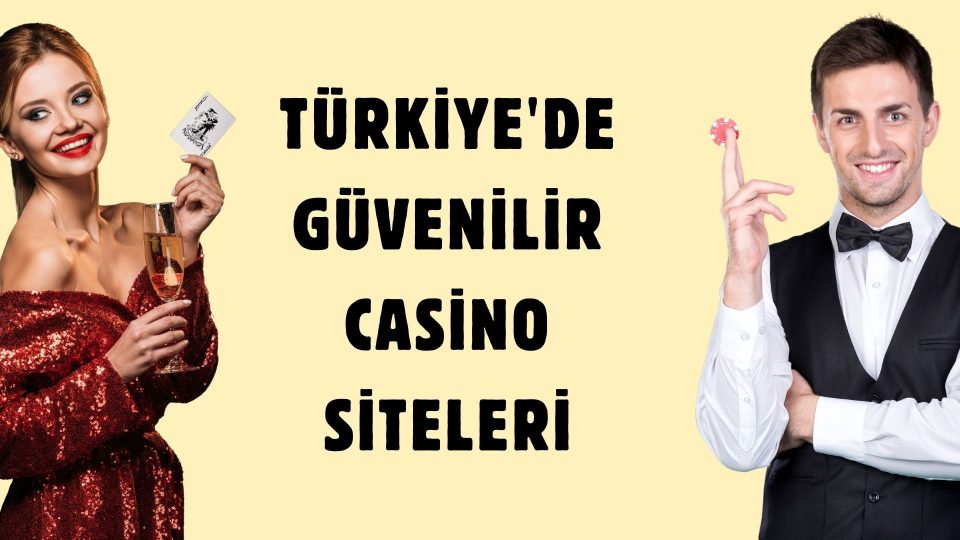 Türkiye'de Güvenilir Casino Siteleri